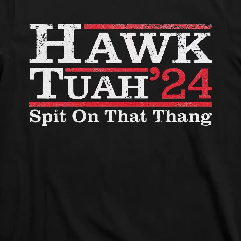 Hawk Tuah 24 Spit On That Thang T-Shirt