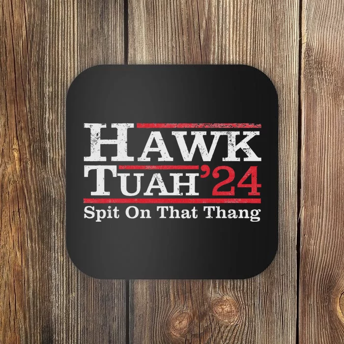 Hawk Tuah 24 Spit On That Thang Coaster