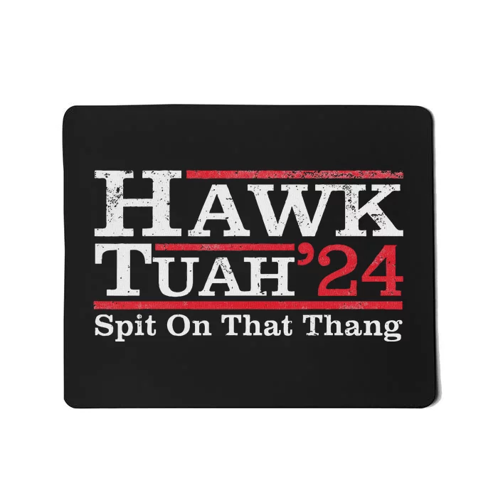 Hawk Tuah 24 Spit On That Thang Mousepad