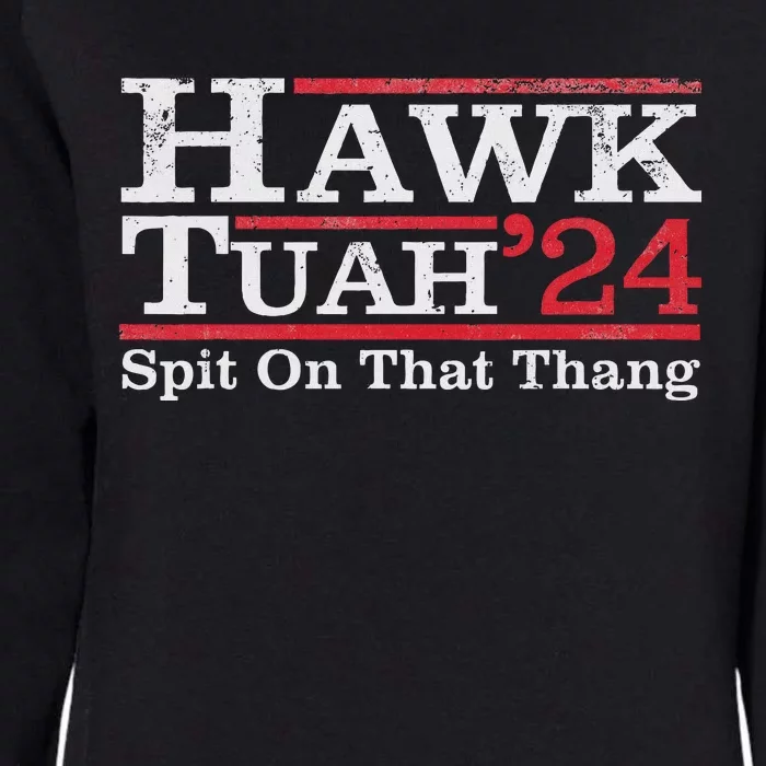 Hawk Tuah 24 Spit On That Thang Womens California Wash Sweatshirt