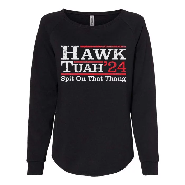 Hawk Tuah 24 Spit On That Thang Womens California Wash Sweatshirt