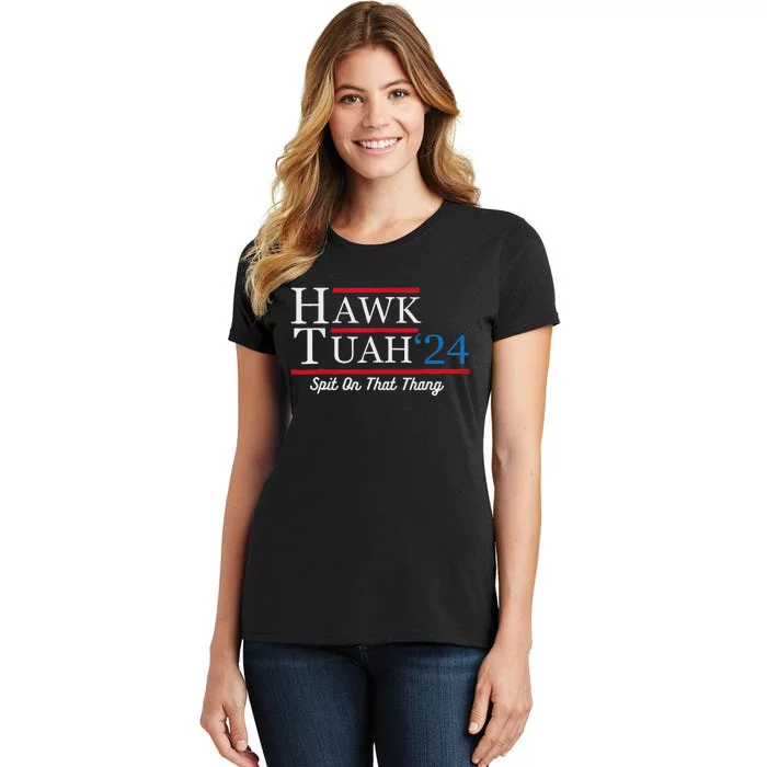 Hawk Tuah 24 Spit On That Thang Women's T-Shirt