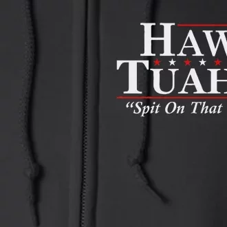 Hawk Tuah 24 Spit On That Thang Full Zip Hoodie