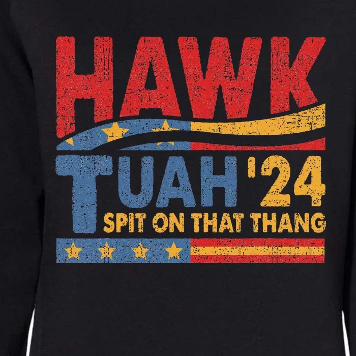 Hawk Tuah 24 Spit On That Thang Womens California Wash Sweatshirt