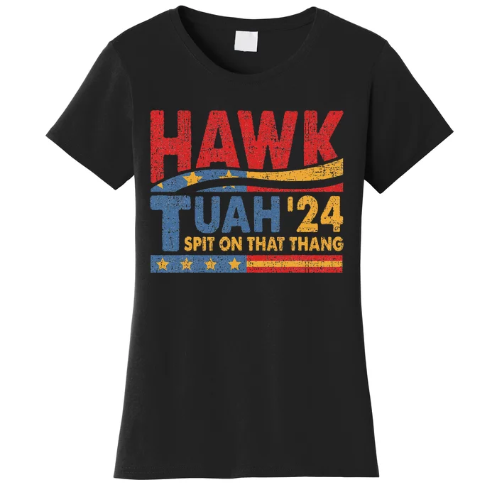 Hawk Tuah 24 Spit On That Thang Women's T-Shirt