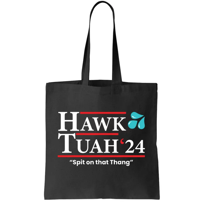 Hawk Tuah 24 Spit On That Thang Tote Bag