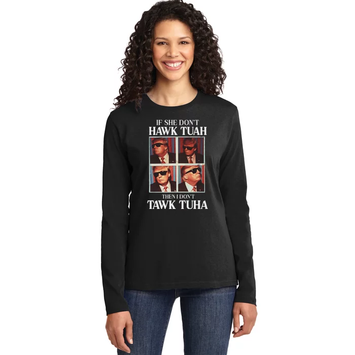 Hawk Tush 2024 Hawk Tuah Trump Embarrassing Airport Ladies Long Sleeve Shirt