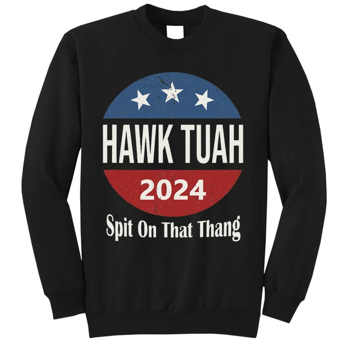 Hawk Tush 24 Spit On That Thing Retro Political President Tall Sweatshirt