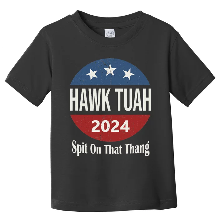 Hawk Tush 24 Spit On That Thing Retro Political President Toddler T-Shirt