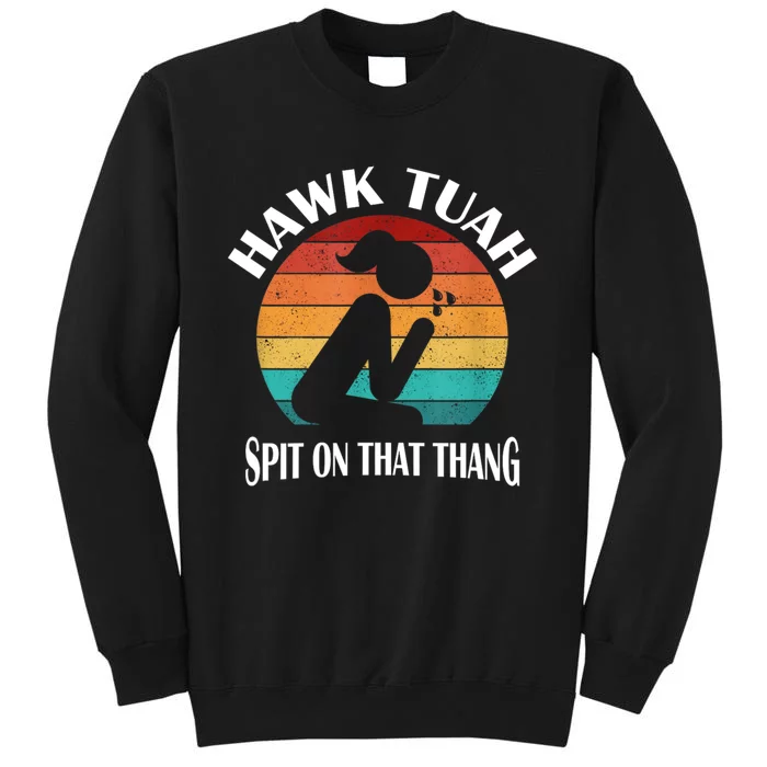 Hawk Tuah 24 Spit On That Thang Sweatshirt