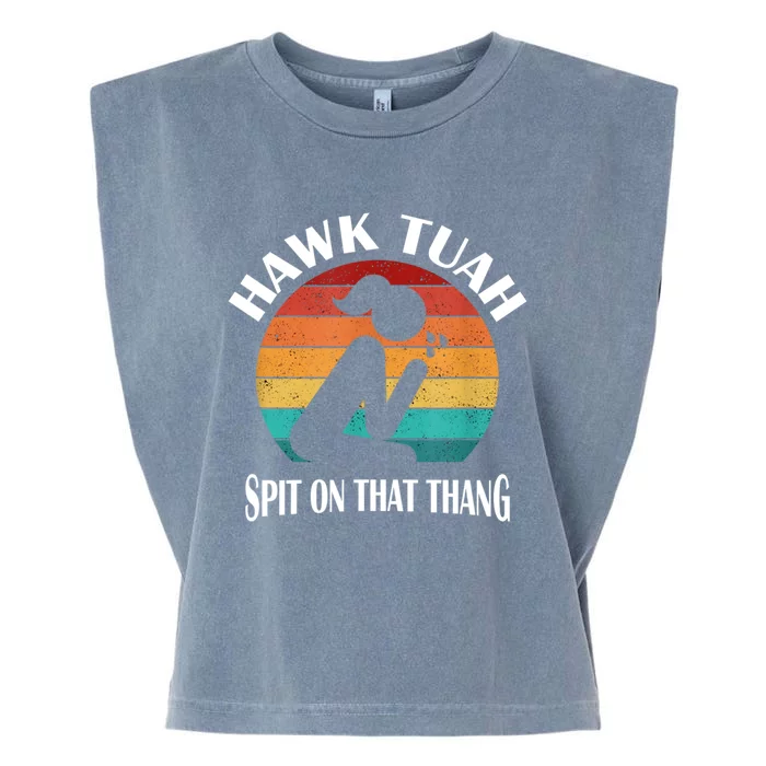 Hawk Tuah 24 Spit On That Thang Garment-Dyed Women's Muscle Tee