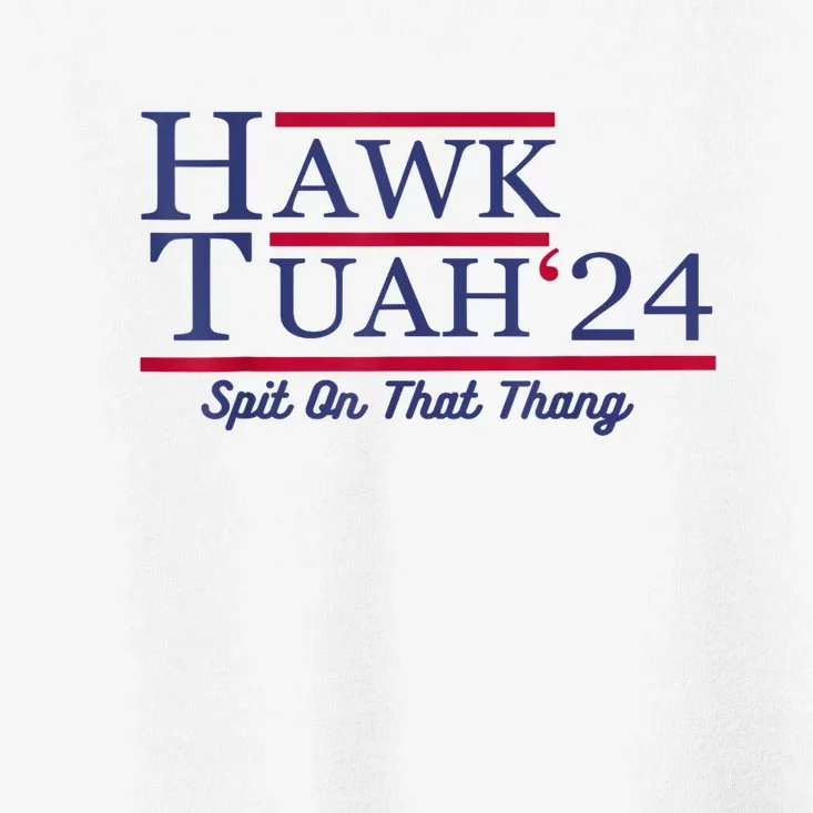 Meme Hawk Tuah 24 Spit On That Thang Funny Gift Toddler T-Shirt