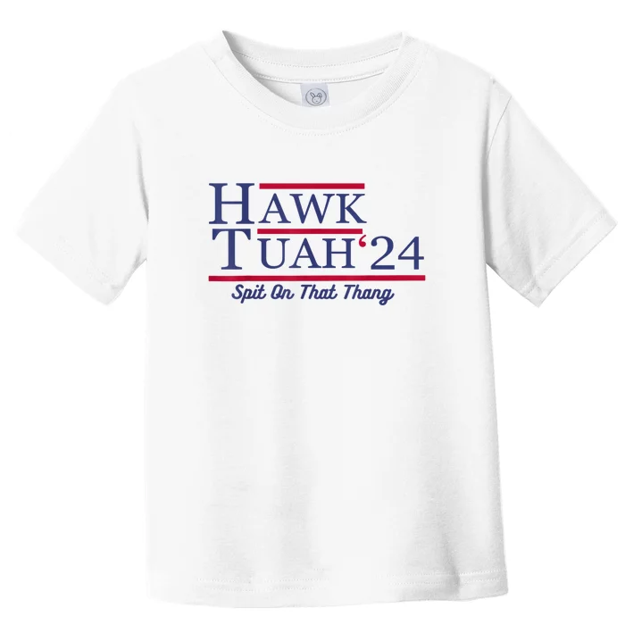 Meme Hawk Tuah 24 Spit On That Thang Funny Gift Toddler T-Shirt