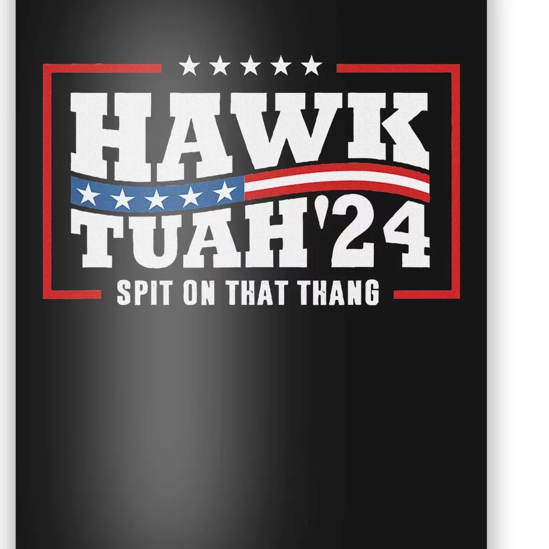 Hawk Tush 24 Spit On That Thing Retro Political President Poster