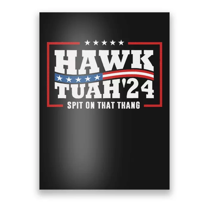 Hawk Tush 24 Spit On That Thing Retro Political President Poster