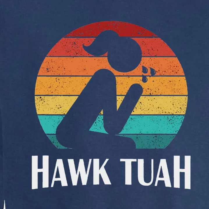 Hawk Tush 24 Spit On That Thing Retro Political President Garment-Dyed Sweatshirt