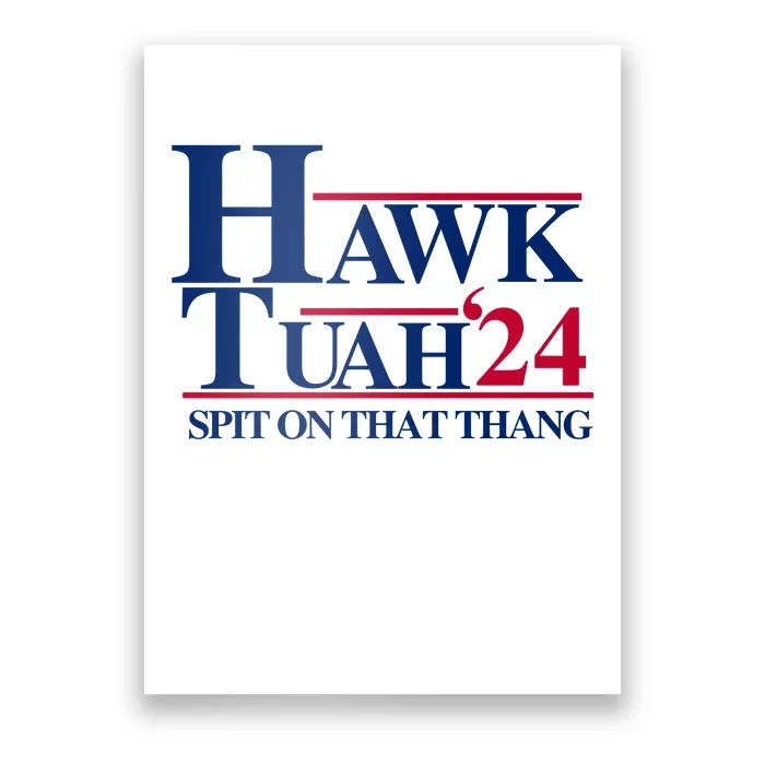 Hawk Tuah 24 Spit On That Thang Funny Saying Poster