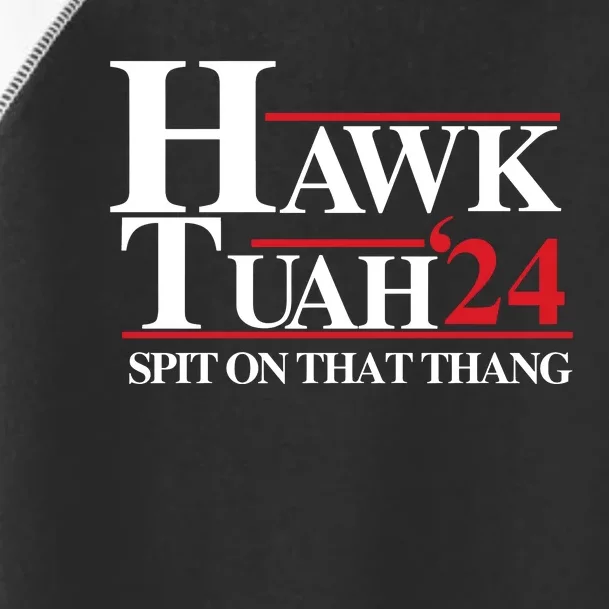 Hawk Tuah 24 Spit On That Thang Funny Saying Toddler Fine Jersey T-Shirt