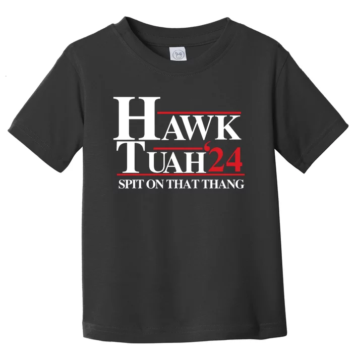 Hawk Tuah 24 Spit On That Thang Funny Saying Toddler T-Shirt