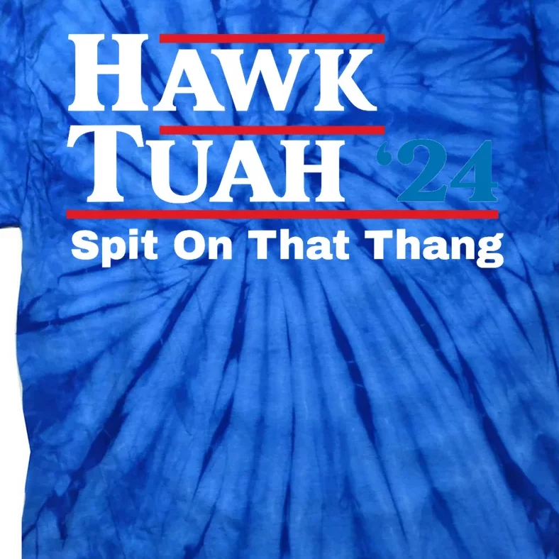 Hawk Tush 24 Spit On That Thing Election Girl Interview Tie-Dye T-Shirt