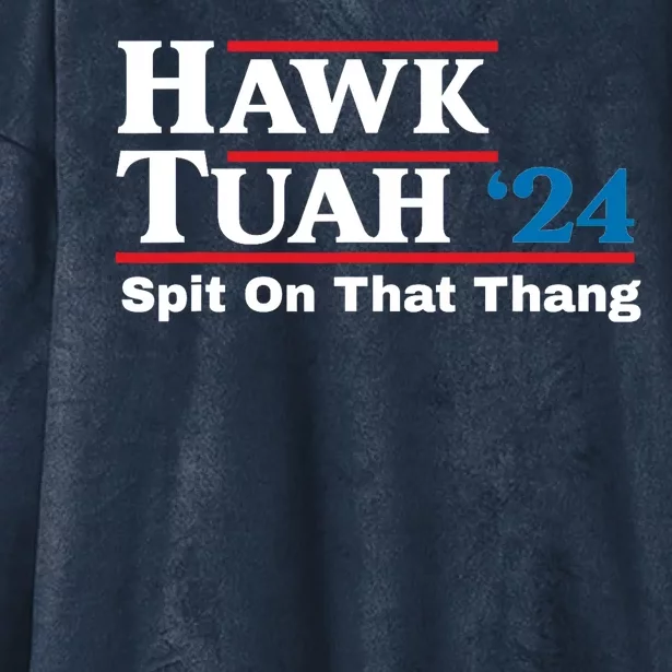 Hawk Tush 24 Spit On That Thing Election Girl Interview Hooded Wearable Blanket