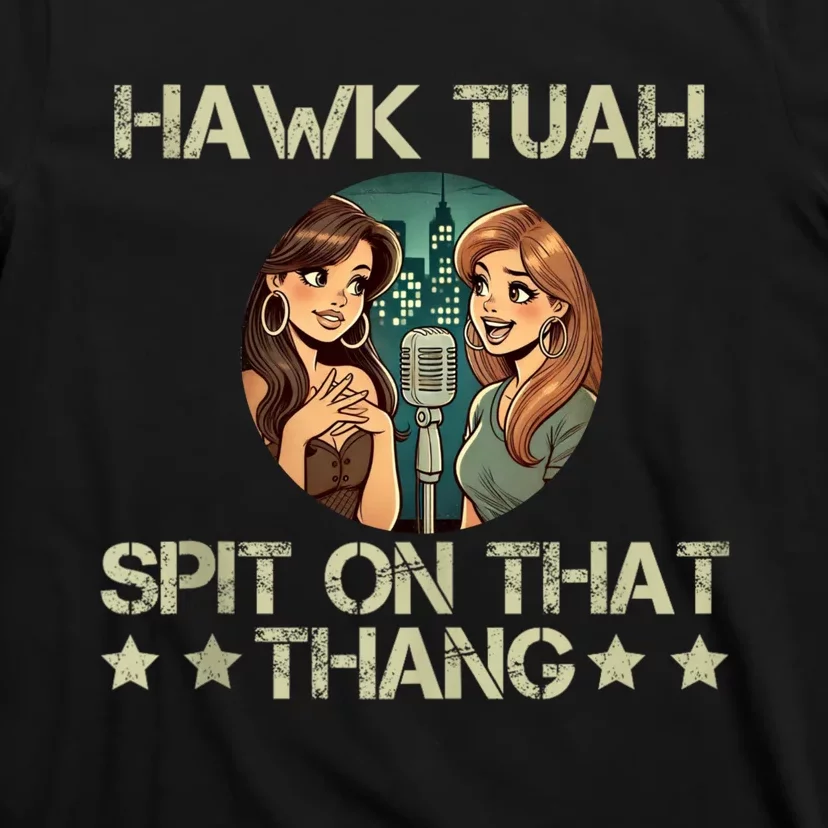 Hawk Tuah 24 Spit On That Thang T-Shirt