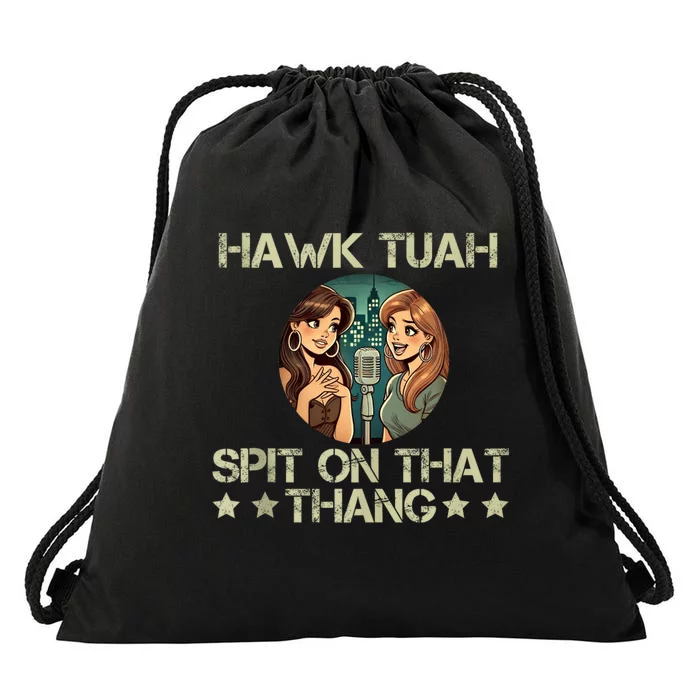 Hawk Tuah 24 Spit On That Thang Drawstring Bag