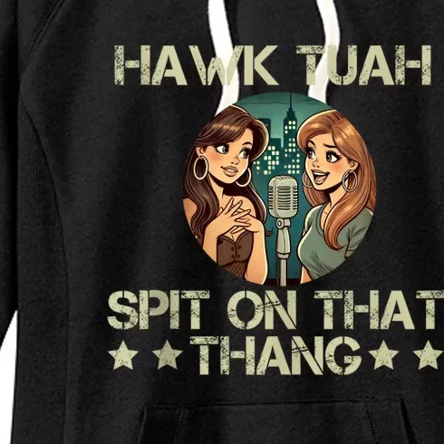 Hawk Tuah 24 Spit On That Thang Women's Fleece Hoodie