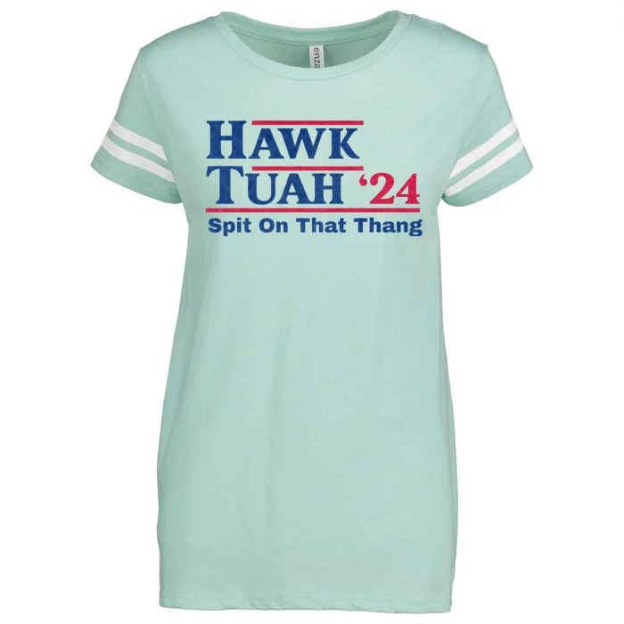 Hawk Tuah 24 Spit On That Thang Hawk Tush For President 2024 Election Parody Enza Ladies Jersey Football T-Shirt