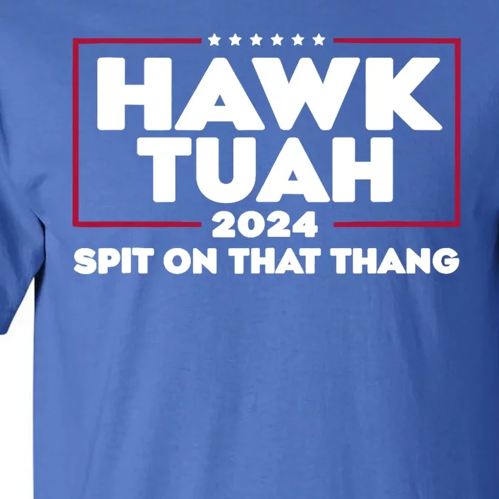 Hawk Tuah 24 Hawk Tuh Utah Girl Tall T-Shirt