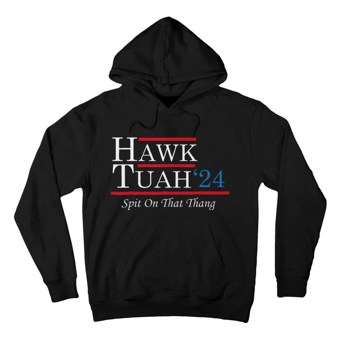 Hawk Tuah 24 Spit On That Thang Parody Tall Hoodie