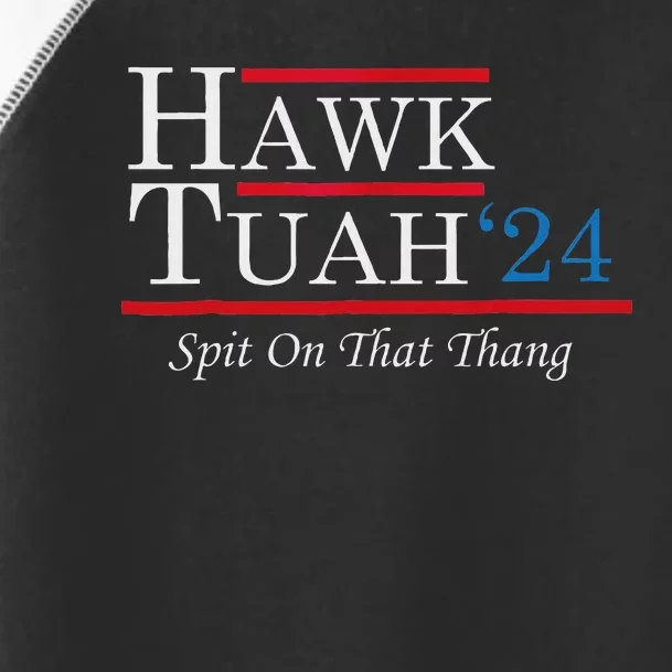 Hawk Tuah 24 Spit On That Thang Parody Toddler Fine Jersey T-Shirt