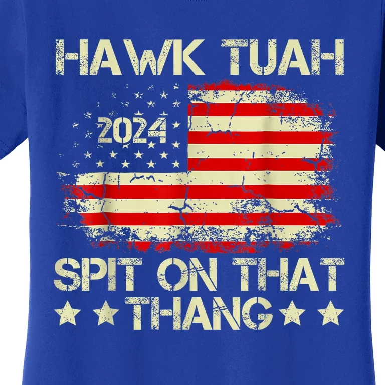 Hawk Tuah 24 Spit On That Thang Gift American Flag gift Women's T-Shirt