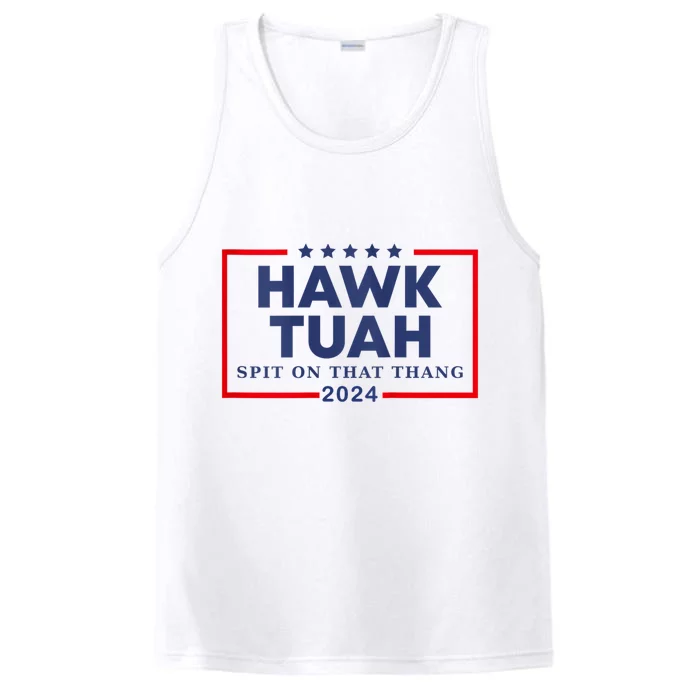 Hawk Tuah 24 Spit On That Thang Hawk Tush For President 2024 Election Parody Performance Tank