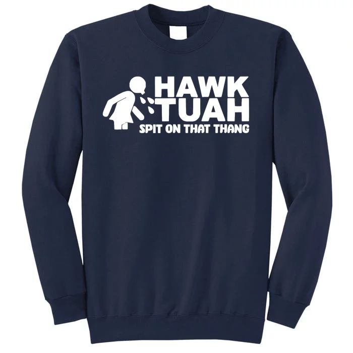 Hawk Tuah 24 Meme Tall Sweatshirt