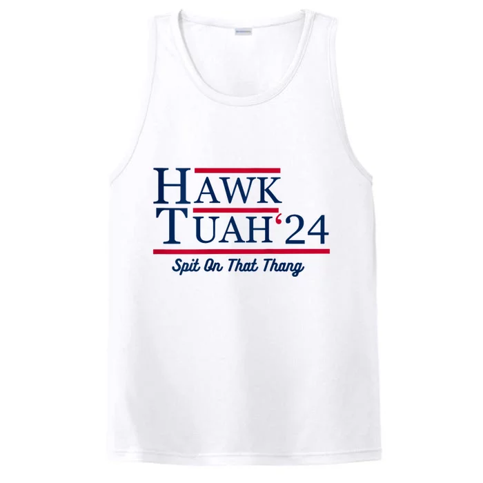 Hawk Tuah 24 Spit On That Thang Hawk Tush For President 2024 Election Parody Performance Tank