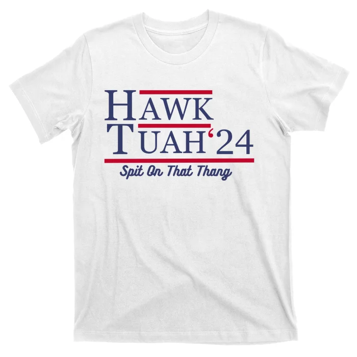 Hawk Tuah 24 Spit T-Shirt