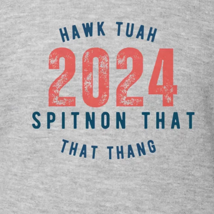 Hawk Tuah 24 Spit On That Thang Blue And Red Toddler Sweatshirt