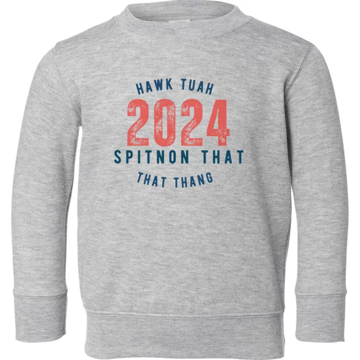 Hawk Tuah 24 Spit On That Thang Blue And Red Toddler Sweatshirt