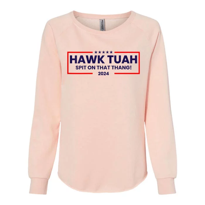 Hawk Tuah 24 Spit On That Thang Hawk Tush For President 2024 Election Parody Womens California Wash Sweatshirt