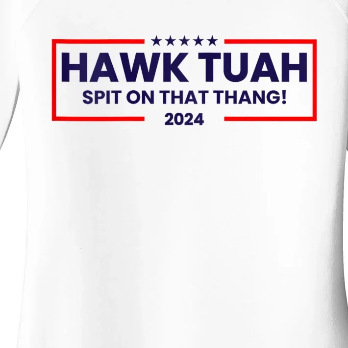 Hawk Tuah 24 Spit On That Thang Hawk Tush For President 2024 Election Parody Women's Perfect Tri Tunic Long Sleeve Shirt