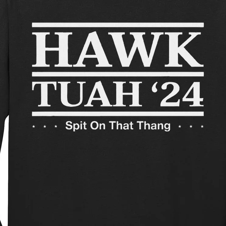 Hawk Tush 2024 Humor Parody Tall Long Sleeve T-Shirt