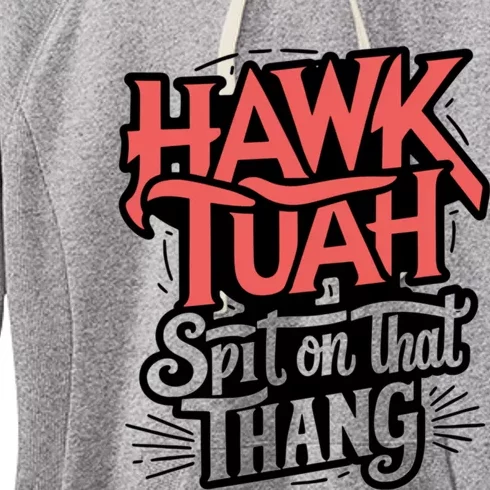 Hawk Tuah 24 Spit On That Thang Hawk Tush For President 2024 Election Parody Women's Fleece Hoodie