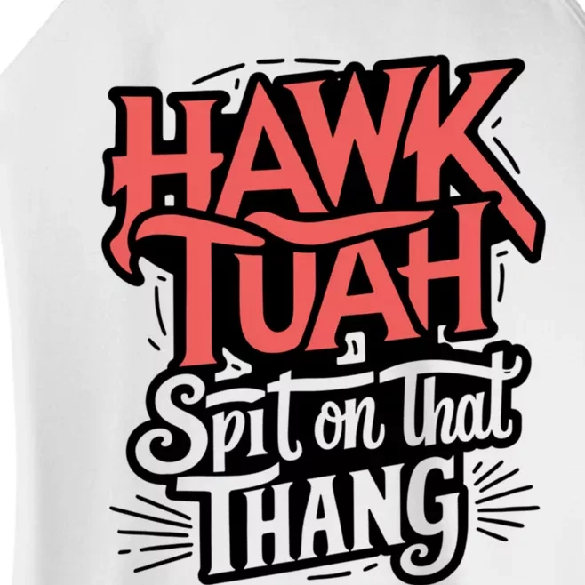 Hawk Tuah 24 Spit On That Thang Hawk Tush For President 2024 Election Parody Women’s Perfect Tri Rocker Tank