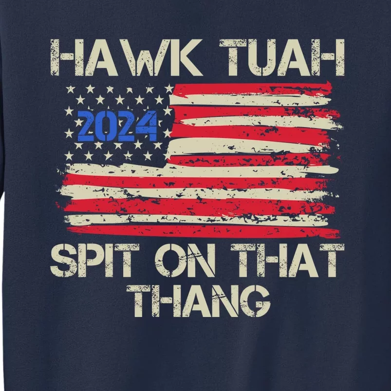 Hawk Tuah 2024 Spit On That Thang Sweatshirt