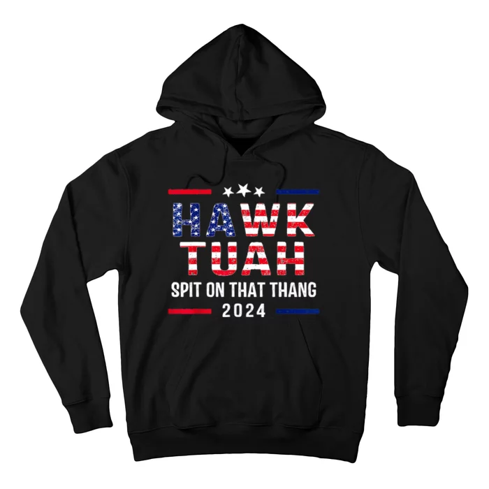 Hawk Tuah 24 Usa Flag Election For President Hoodie