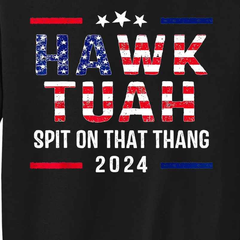 Hawk Tuah 24 Usa Flag Election For President Sweatshirt