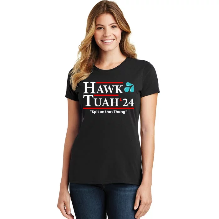 Hawk Tuah 24 Spit On That Thang Funny Saying Women's T-Shirt