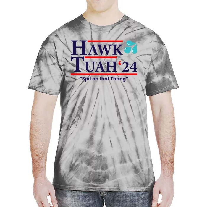 Hawk Tuah 24 Spit On That Thang Funny Saying Tie-Dye T-Shirt