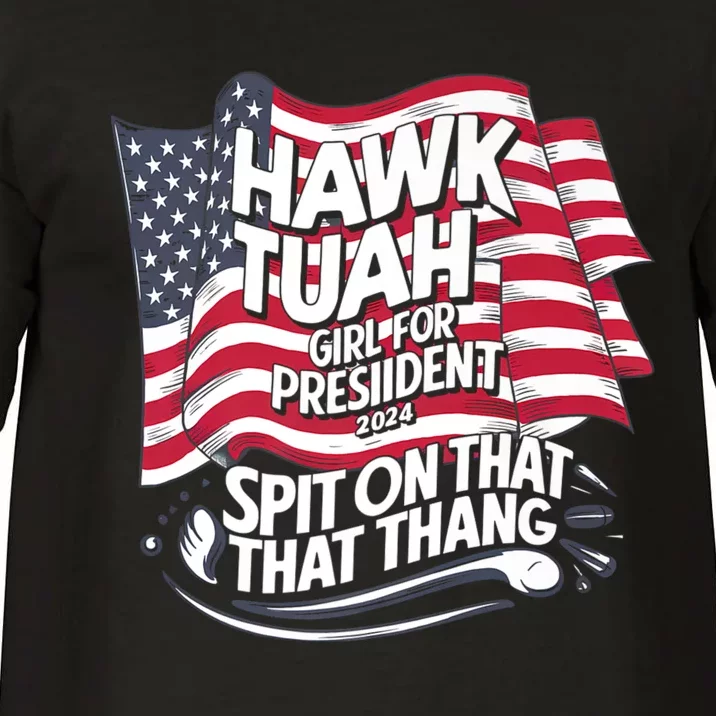 Hawk Tuah 24 Spit On That Thang Hawk Tush For President 2024 Election Parody Comfort Colors T-Shirt